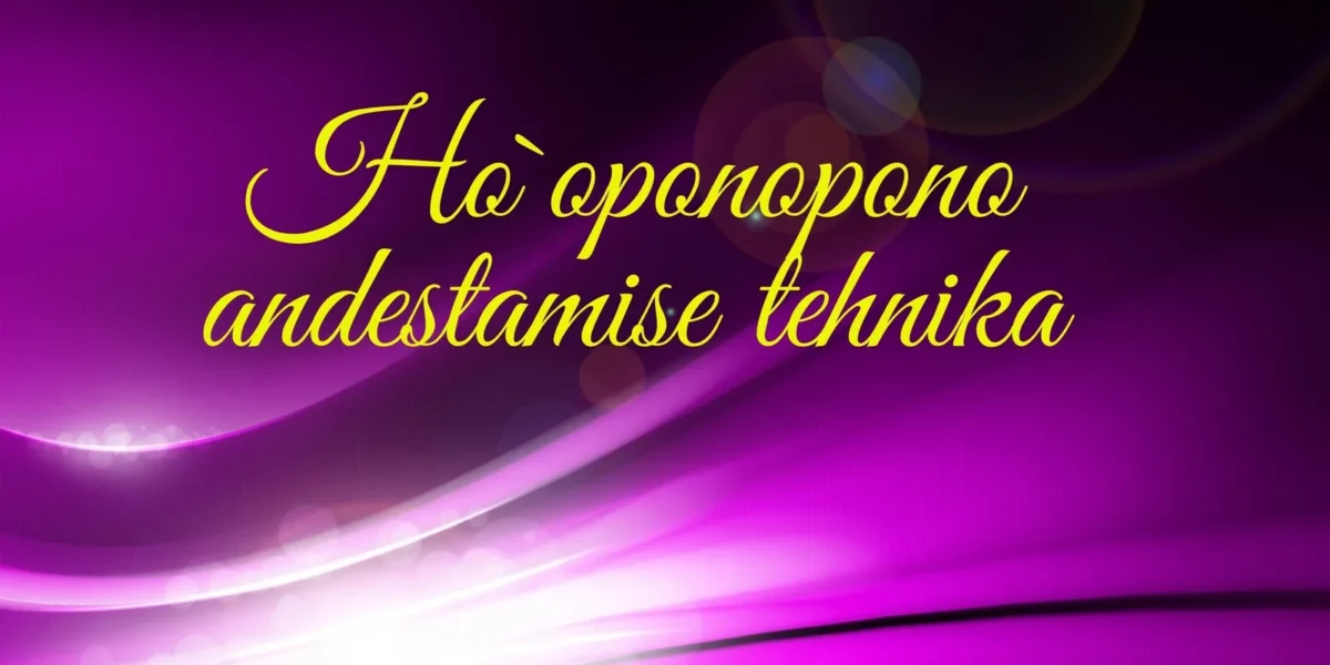 Ho`oponopono andestamise tehnika