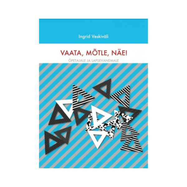 Vaata, mõtle, näe!