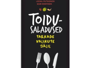Toidusaladused. Tarkade valikute jälil