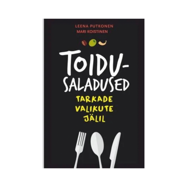 Toidusaladused. Tarkade valikute jälil