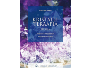 Kristalliteraapia III osa