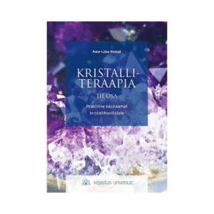 Kristalliteraapia III osa