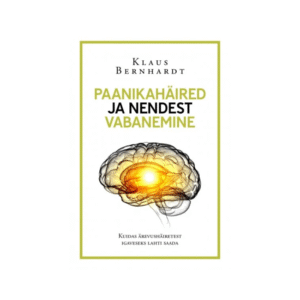 Paanikahäired ja nendest vabanemine