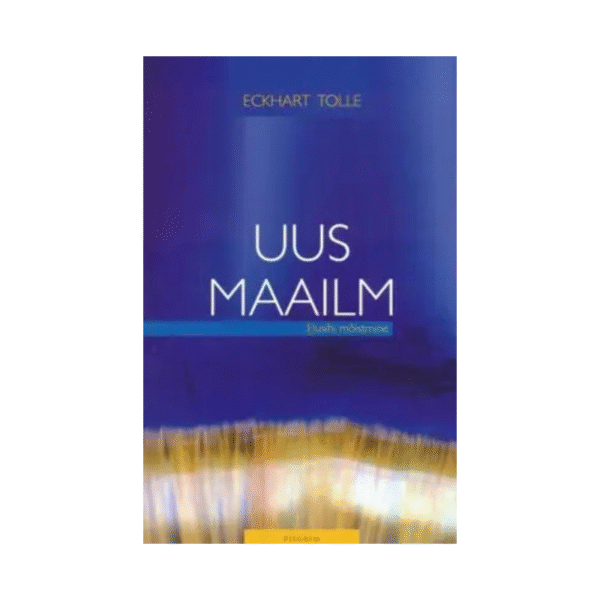 Uus maailm. Elusihi mõtestamine